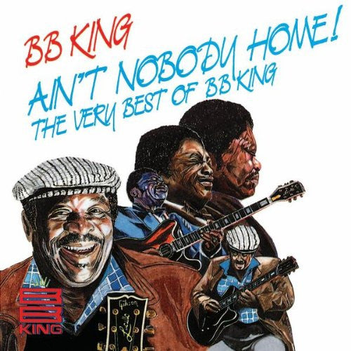 B.B. king - Ain't Nobody Home! The Very Best Of BB King (LP)