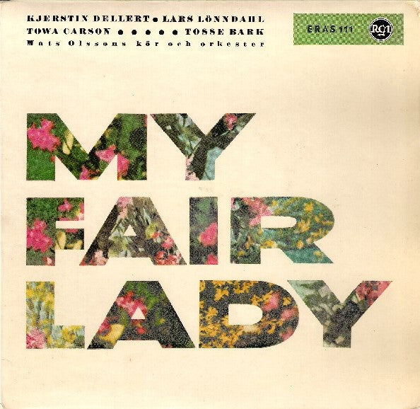 Kjerstin Dellert, Lars Lönndahl, Towa Carson, Tosse Bark, Mats Olssons Kör Och Orkester – My Fair Lady - Tvärsnitt (7'' EP)
