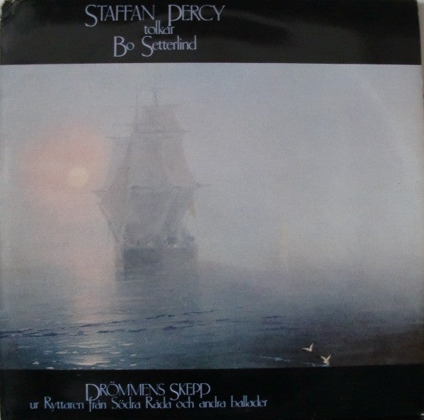 Staffan Percy Tolkar Bo Setterlind – Drömmens Skepp Ur Ryttaren Från Södra Råda Och Andra Ballader (LP)