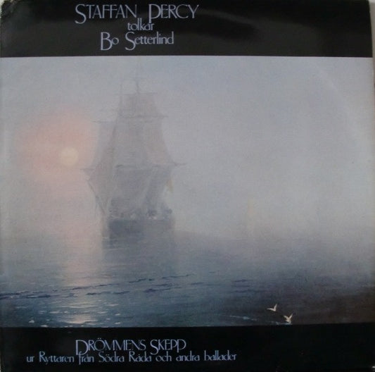 Staffan Percy Tolkar Bo Setterlind – Drömmens Skepp Ur Ryttaren Från Södra Råda Och Andra Ballader (LP)