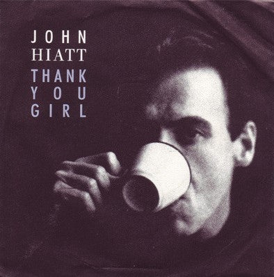 John Hiatt – Thank You Girl (7'')