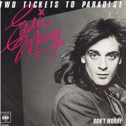 Eddie Money – Two Tickets To Paradise (7'')