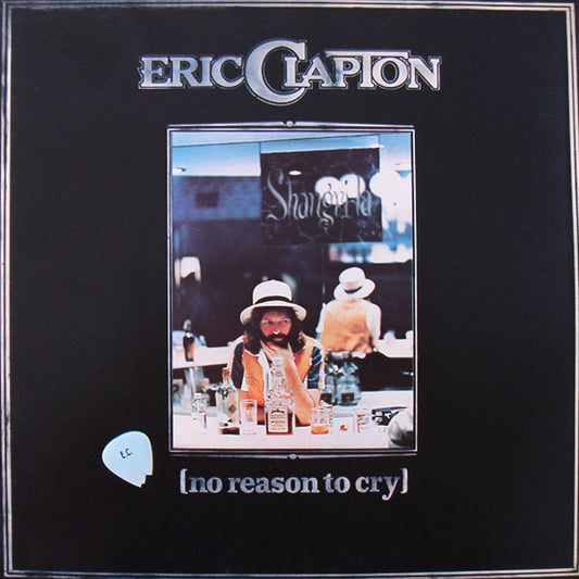 Eric Clapton – No Reason To Cry (LP)