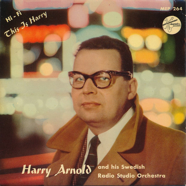 Harry Arnold & His Swedish Radio Studio Orchestra – This Is Harry (7'' EP)