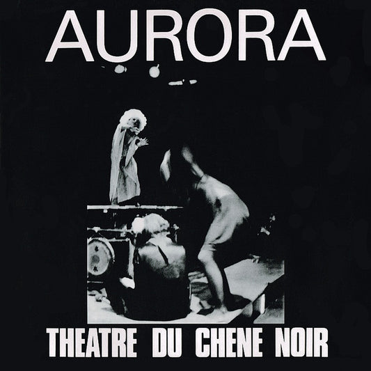 Théâtre Du Chêne Noir – Aurora (LP)