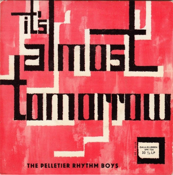 The Pelletier Rhythm Boys – It's Almost Tomorrow (7'' EP)