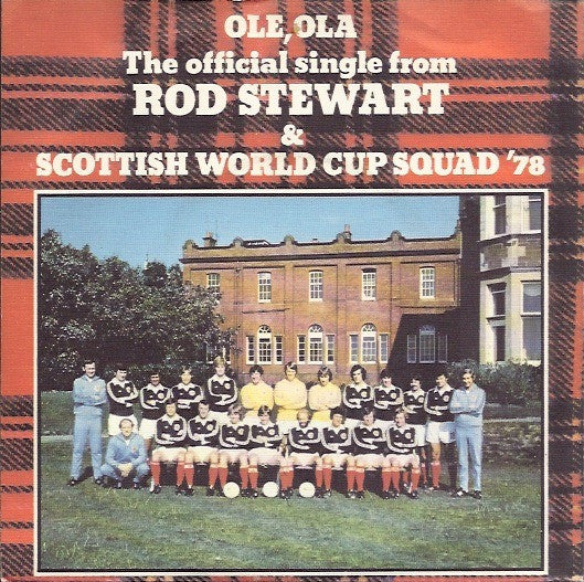 Rod Stewart And The Scottish World Cup Squad 1978 – Ole Ola (7'')