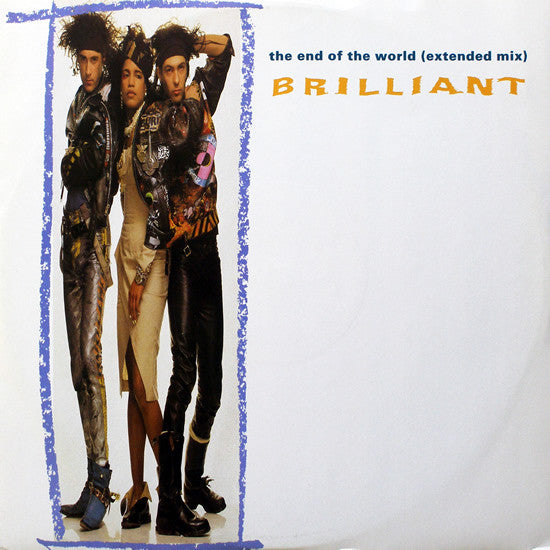 Brilliant – The End Of The World (Extended Mix) (12'')