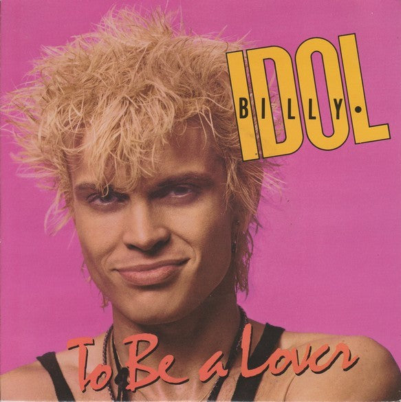 Billy Idol – To Be A Lover (7'')