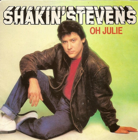 Shakin' Stevens – Oh Julie (7'')