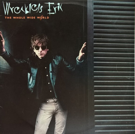 Wreckless Eric – The Whole Wide World (LP)