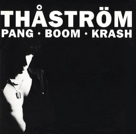 Thåström – Pang-Boom-Krash (7'')