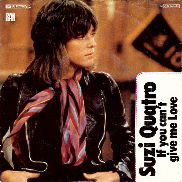 Suzi Quatro – If You Can't Give Me Love (7'')