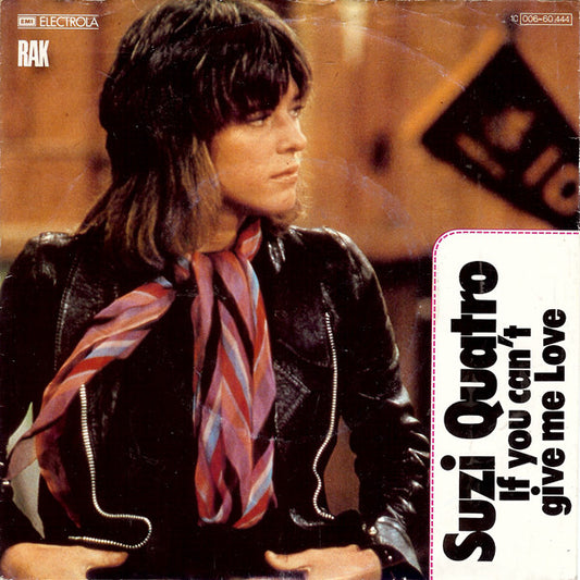 Suzi Quatro – If You Can't Give Me Love (7'')
