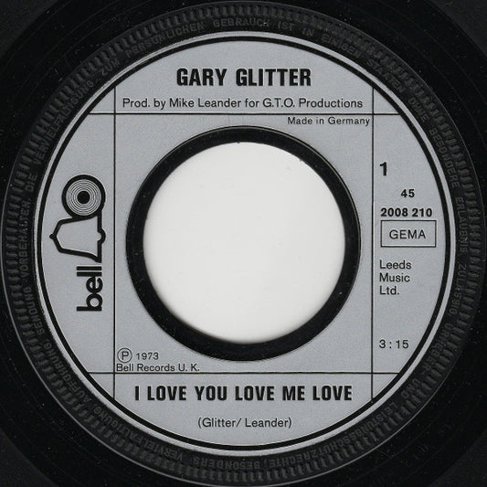 Gary Glitter – I Love You Love Me Love (7'')