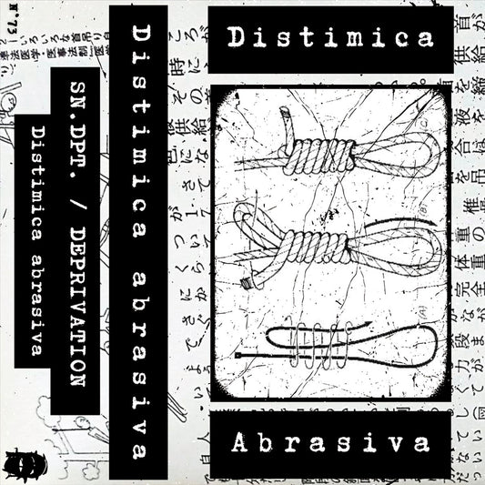 SN.DPT. / Deprivation - Distamica Abrasiva (Cassette)